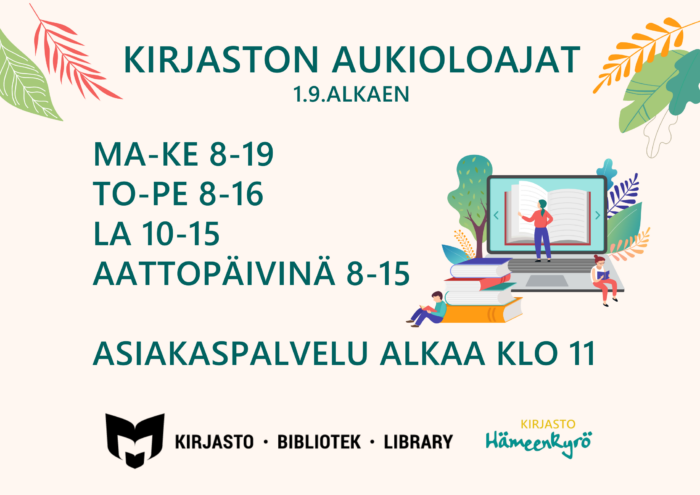 Kirjaston aukioloajat 1.9.alkaen: ma-ke klo 8-19, to-pe klo 8-16, la klo 10-15. Aattopäivinä klo 8-15. Asiakaspalvelu alkaa klo 11.00.