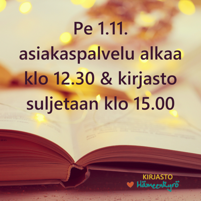 Perjantaina 1.11. asiakaspalvelu alkaa klo 12.30 ja kirjasto suljetaan klo 15.00.