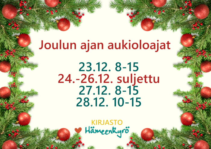 Joulun ajan aukioloajat: 
23.12. klo 8-15
24.-26.12. suljettu
27.12. klo 8-15
28.12. 10-15