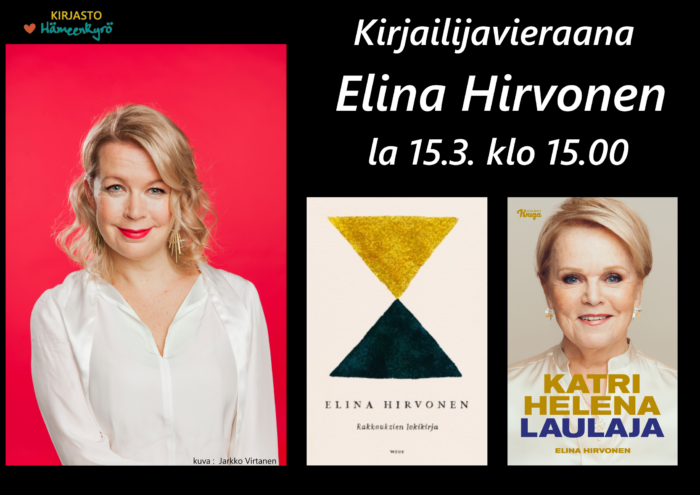 Kirjailijavieraana Elina Hirvonen la 15.3. klo 15.00.