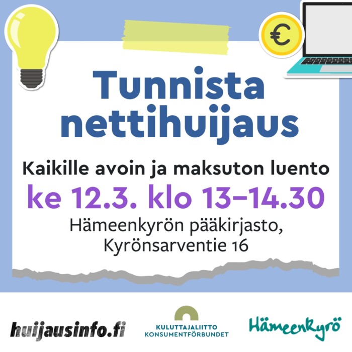 Tunnista nettihuijaus. Kaikille avoin ja maksuton luento ke 12.3. klo 13-14.30.