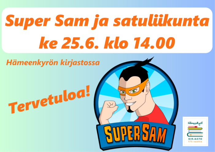 Super Sam ja satuliikunta-tuokio Hämeenkyrön kirjastossa ke 25.6. klo 14.00.