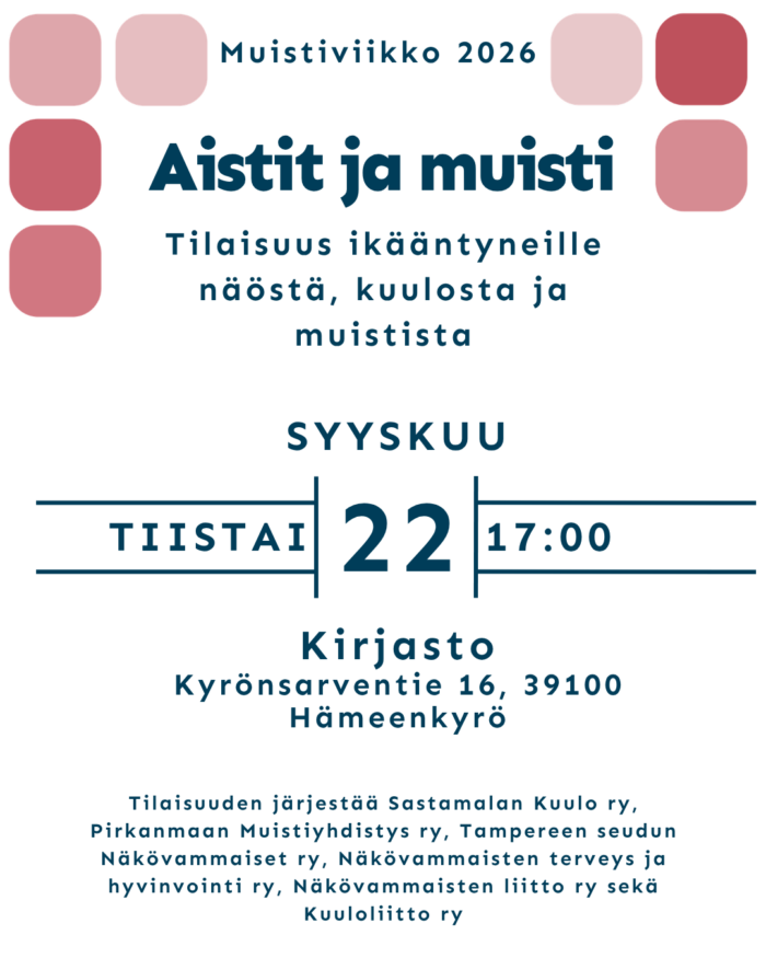 Aistit ja muisti. Tilaisuus ikääntyneille näöstä, kuulosta ja muistista ti 22.9. klo 17.00.